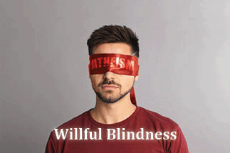 The title of this article is WILLFUL BLINDNESS with a picture of a man with a blindfold saying atheism.